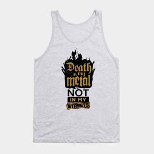 Death in my metal, not in my streets, light background Tank Top